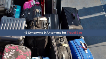 synonyms-antonyms-for-travel-bag