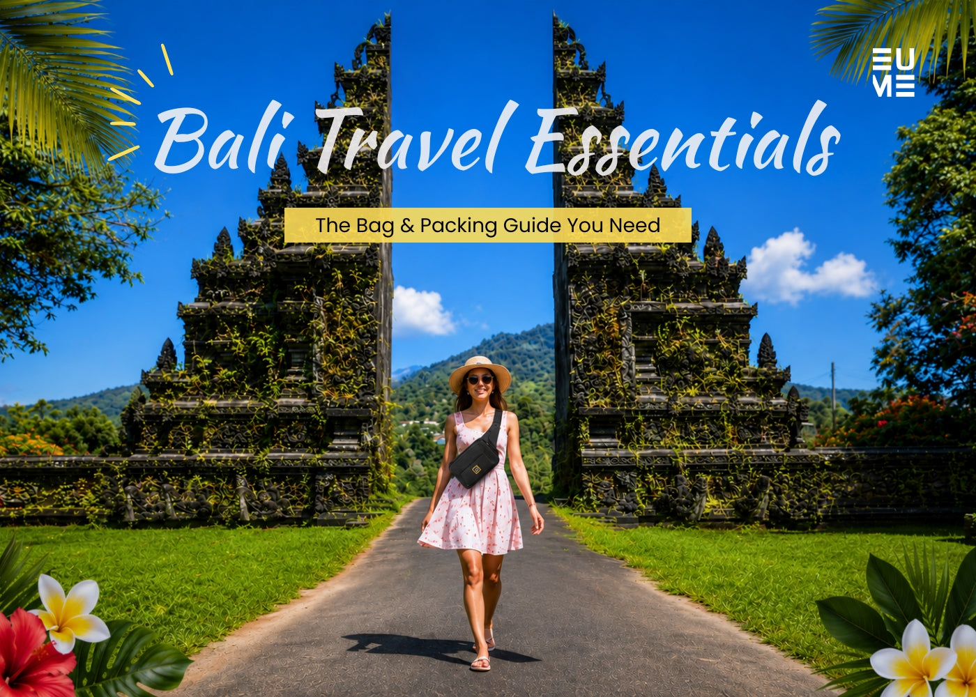Bali Travel Essentials: The Bag & Packing Guide You Need
