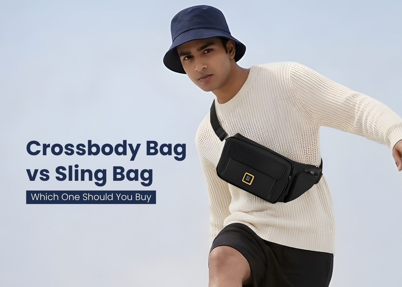 Crossbody Bag vs Sling Bag: Which One Should You Buy