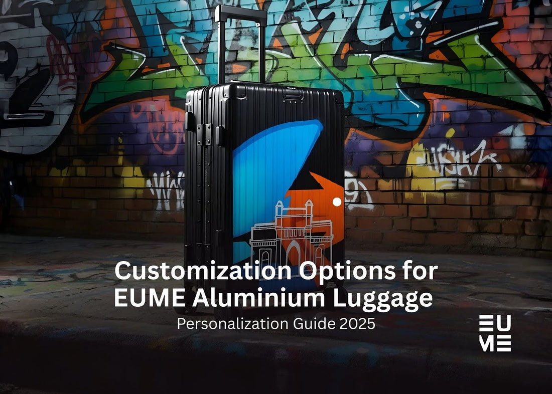 Customization Options for EUME Aluminium Luggage Personalization Guide 2026