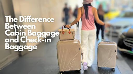 Cabin Baggage vs. Check-in Baggage: What You Need to Know