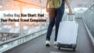 Trolley Bag Size Chart: Find Your Perfect Travel Companion