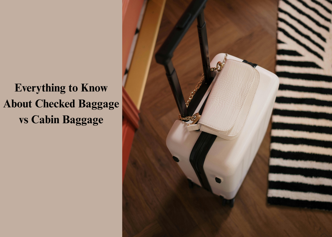 Checked Baggage vs Cabin Baggage: Everything You Need to Know
