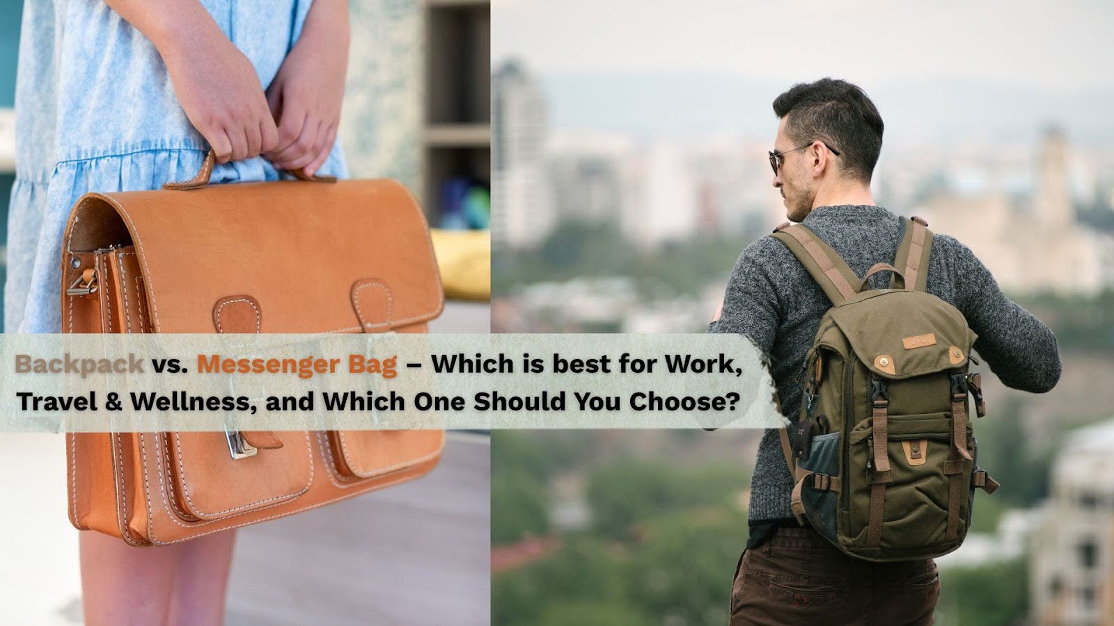 Backpack vs. Messenger Bag