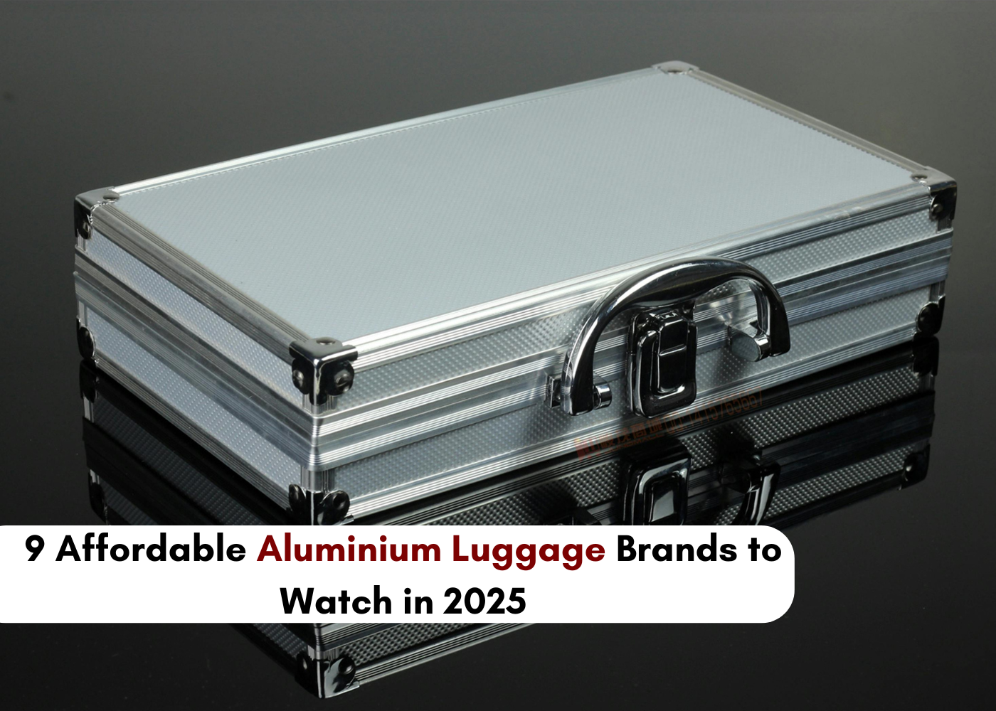 Affordable Aluminium Luggage Brands to Watch in 2025