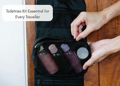 Toiletries Kit Essential for Every Traveller