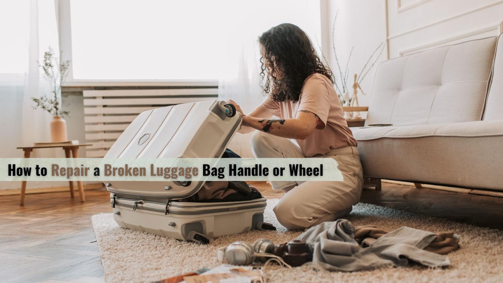 How To Repair Broken Luggage Bag