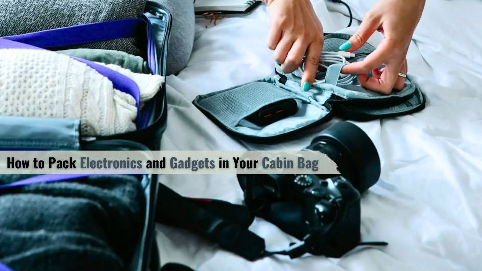 How To Pack Electronics And Gadgets