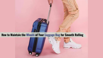 How To Maintain The Wheels Of Your Luggage Bag