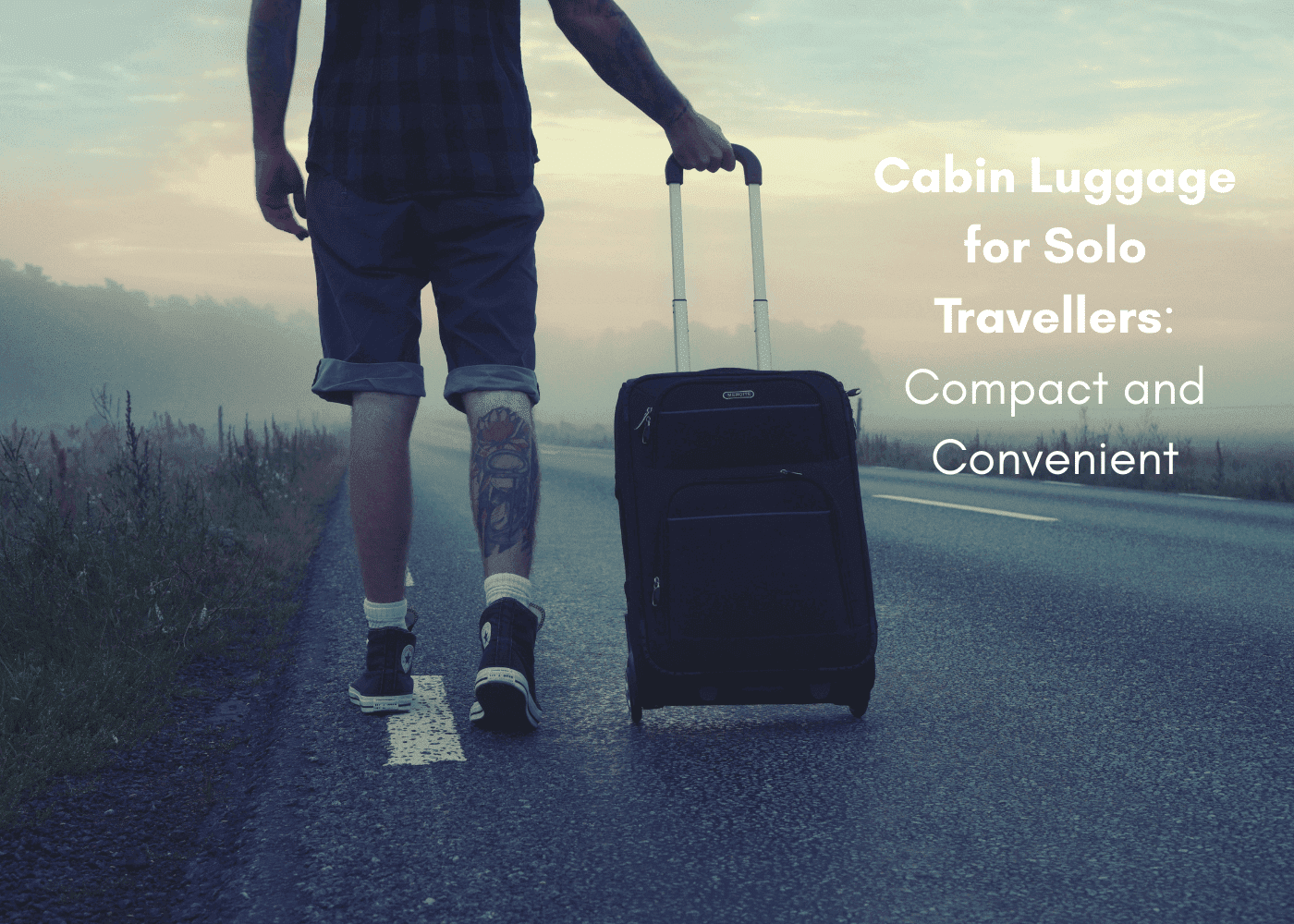 Cabin Luggage for Solo Travellers