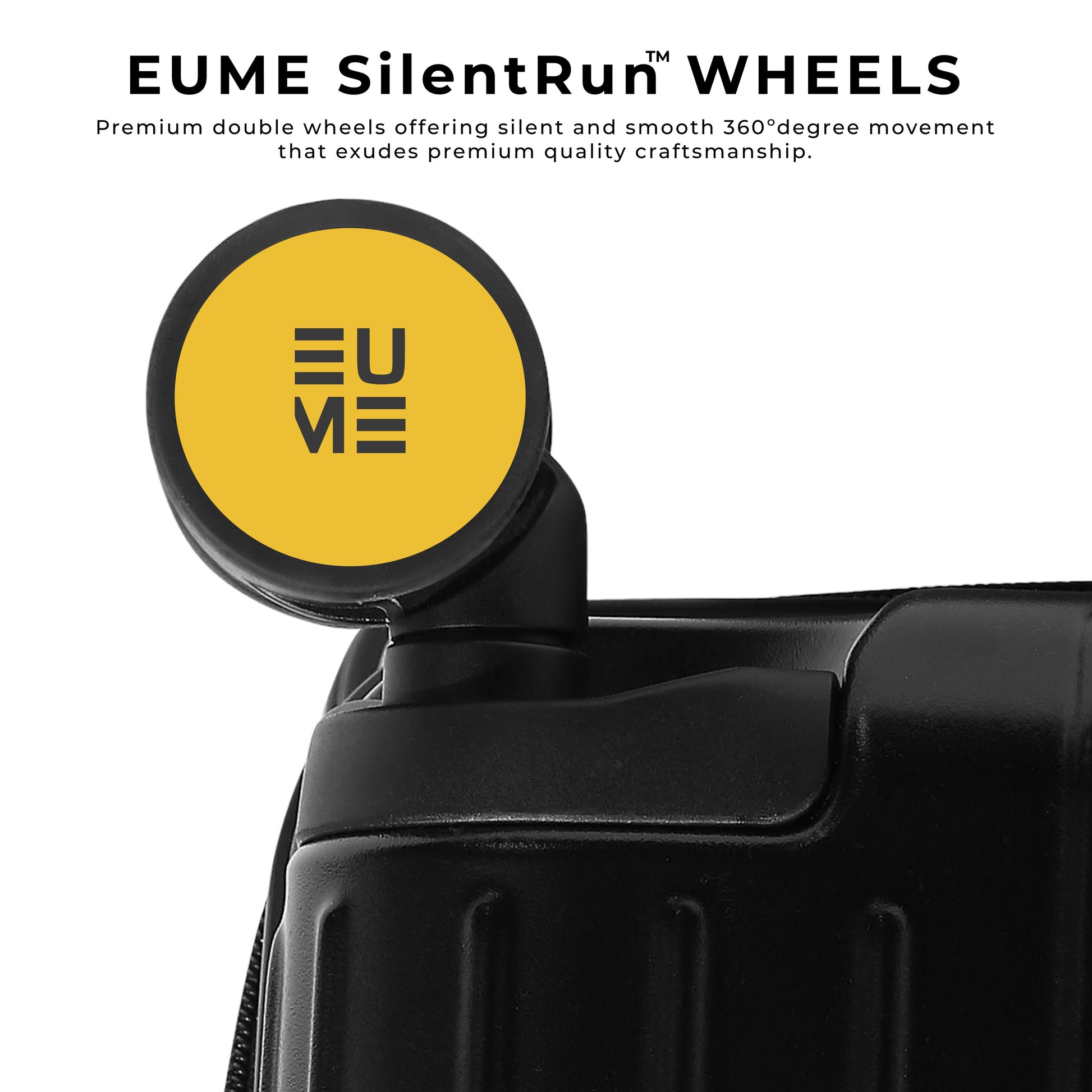 EUME SilentRun wheels for smooth, silent 360-degree movement on luggage.